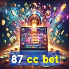 87 cc bet